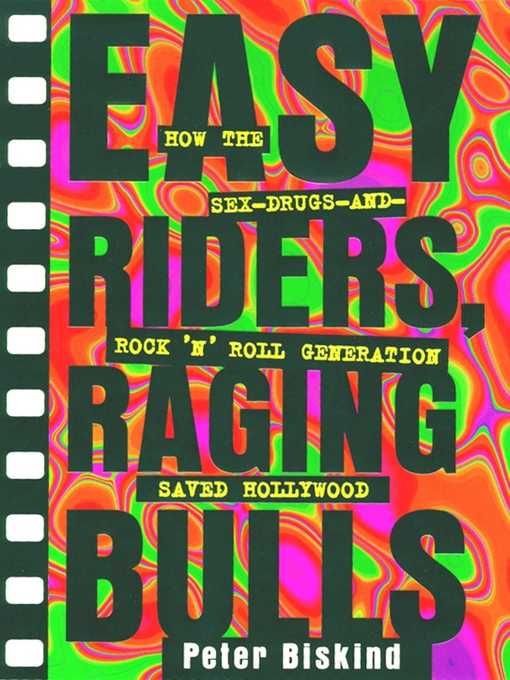 Title details for Easy Riders, Raging Bulls by Peter Biskind - Available